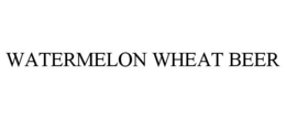 WATERMELON WHEAT BEER trademark