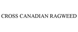 CROSS CANADIAN RAGWEED trademark