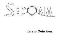 SEDONA LIFE IS DELICIOUS. trademark
