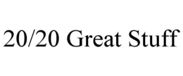 20/20 GREAT STUFF trademark
