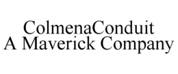 COLMENACONDUIT A MAVERICK COMPANY trademark