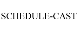 SCHEDULE-CAST trademark
