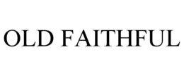 OLD FAITHFUL trademark