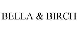 BELLA & BIRCH trademark