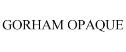 GORHAM OPAQUE trademark