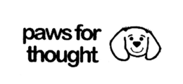 PAWS FOR THOUGHT trademark