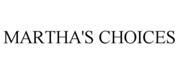 MARTHA'S CHOICES trademark