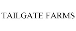 TAILGATE FARMS trademark