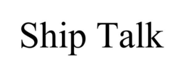 SHIP TALK trademark