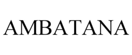 AMBATANA trademark