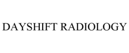 DAYSHIFT RADIOLOGY trademark