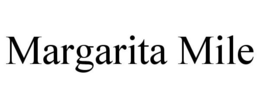 MARGARITA MILE trademark