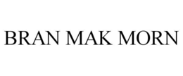 BRAN MAK MORN trademark