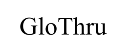 GLOTHRU trademark