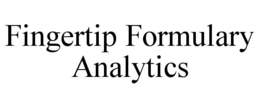 FINGERTIP FORMULARY ANALYTICS trademark