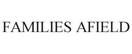 FAMILIES AFIELD trademark