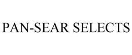 PAN-SEAR SELECTS trademark