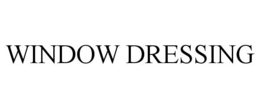 WINDOW DRESSING trademark