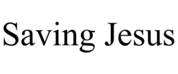 SAVING JESUS trademark