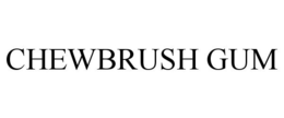 CHEWBRUSH GUM trademark