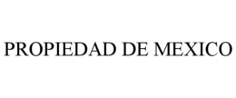 PROPIEDAD DE MEXICO trademark