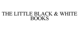 THE LITTLE BLACK & WHITE BOOKS trademark