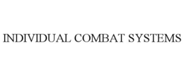 INDIVIDUAL COMBAT SYSTEMS trademark