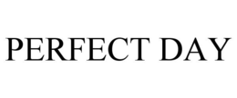 PERFECT DAY trademark