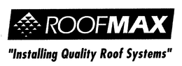 ROOFMAX "INSTALLING QUALITY ROOF SYSTEMS" trademark
