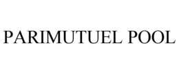 PARIMUTUEL POOL trademark