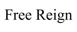 FREE REIGN trademark
