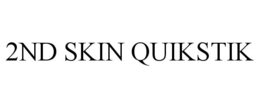 2ND SKIN QUIKSTIK trademark