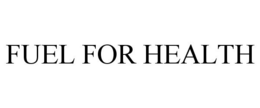 FUEL FOR HEALTH trademark
