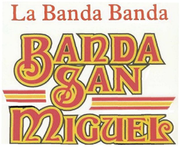 LA BANDA BANDA BANDA SAN MIGUEL trademark