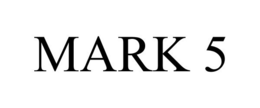 MARK 5 trademark