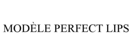 MODÈLE PERFECT LIPS trademark