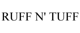 RUFF N' TUFF trademark