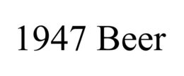 1947 BEER trademark