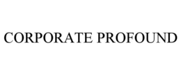 CORPORATE PROFOUND trademark