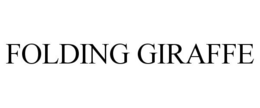FOLDING GIRAFFE trademark