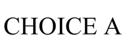 CHOICE A trademark