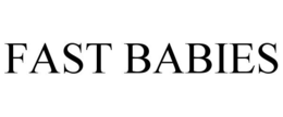 FAST BABIES trademark