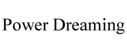 POWER DREAMING trademark