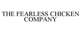 THE FEARLESS CHICKEN COMPANY trademark