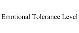 EMOTIONAL TOLERANCE LEVEL trademark