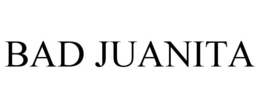 BAD JUANITA trademark