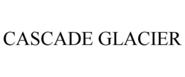CASCADE GLACIER trademark