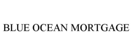 BLUE OCEAN MORTGAGE trademark