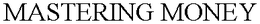 MASTERING MONEY trademark