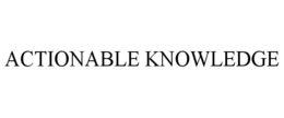 ACTIONABLE KNOWLEDGE trademark